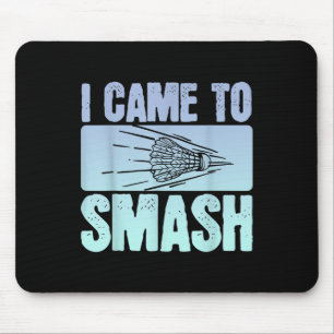 Tapis De Souris Je Suis Venu À Smash Joueur Badminton Drôle Sport 