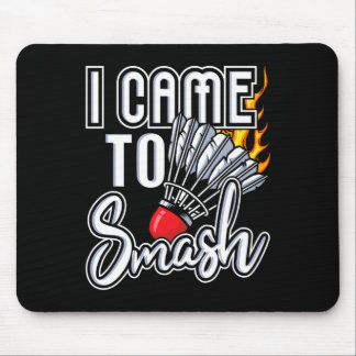 Tapis De Souris Je Suis Venu À Smash - Joueur Badminton Navette Bi