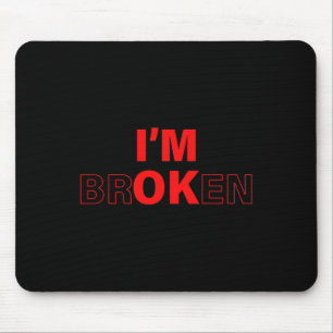 Tapis De Souris Je vais bien - Je suis cassé Invisible Maladie ove