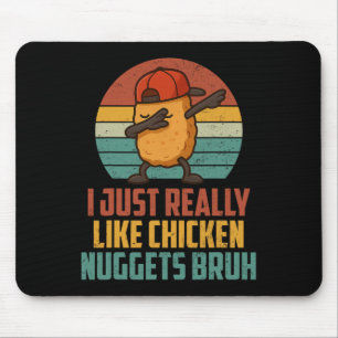 Tapis De Souris Je Vais Réellement Aimer Les Nuggts De Poulet Frèr