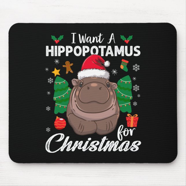 Tapis De Souris Je Veux Un Hippopotame Pour Noël Joyeux Noël (Devant)