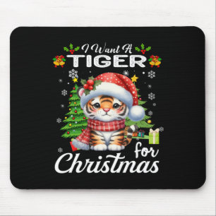 Tapis De Souris Je Veux Un Tigre Pour Noël De Mignons Cadeaux Noël