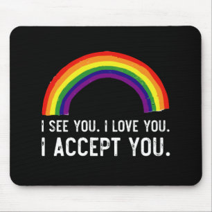 Tapis De Souris Je vois je t'aime j'accepte Gay Pride LGBT T-Shirt