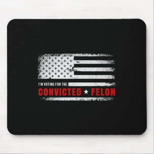 Tapis De Souris Je Vote Pour Le Condamné Felon Funny Pro Trump