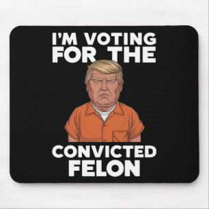 Tapis De Souris Je Vote Pour Le Condamné Féon Pro Trump 2024