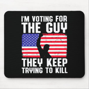 Tapis De Souris Je vote pour le type qu'ils essaient continuelleme