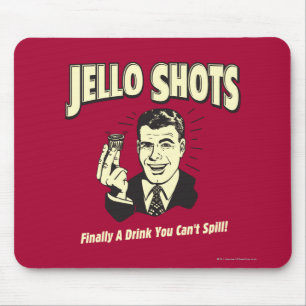 Tapis De Souris Jello Shots : Boire Vous ne pouvez pas déverser
