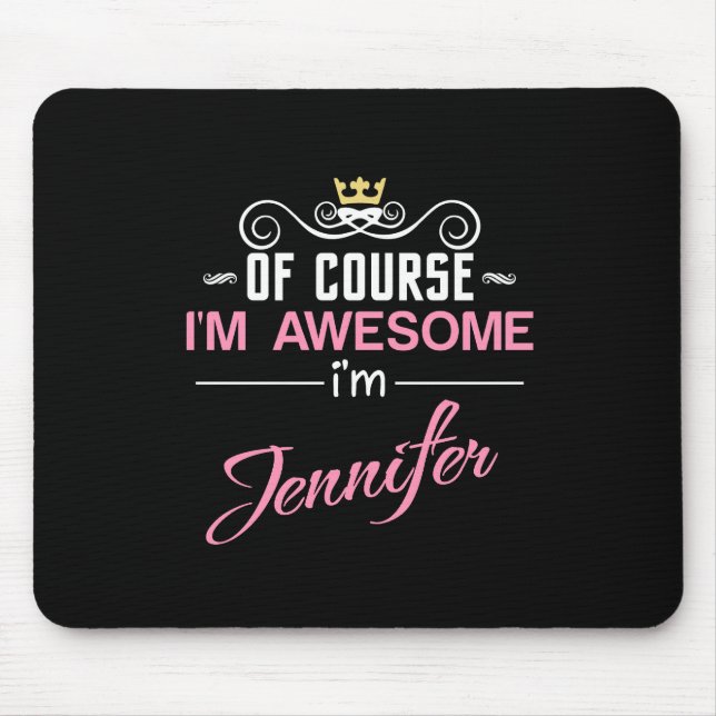 Tapis De Souris Jennifer Bien sûr Je suis un nom génial (Devant)