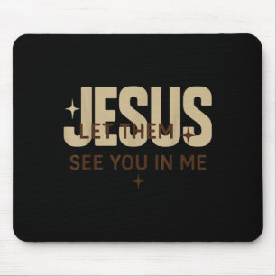 Tapis De Souris Jésus, laissez-les vous voir en moi, versets bibli