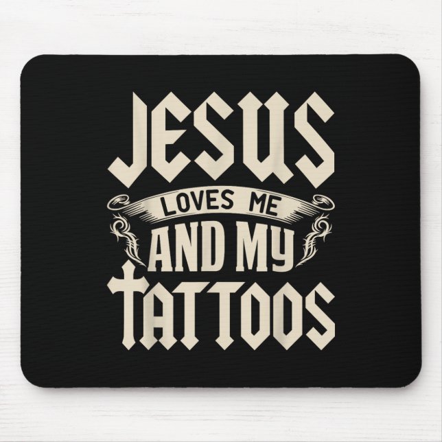 Tapis De Souris Jésus M'Aime Et Mes Tatouages Tatoués Tatouage Et  (Devant)