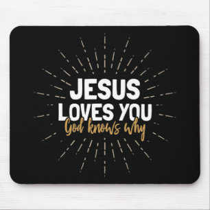 Tapis De Souris Jésus Vous Aime - Dieu Sait Pourquoi Mouse Pad