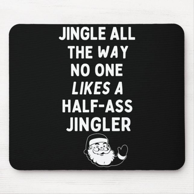 Tapis De Souris Jingle The Way Likes Funny Santa Claus Christmas  (Devant)
