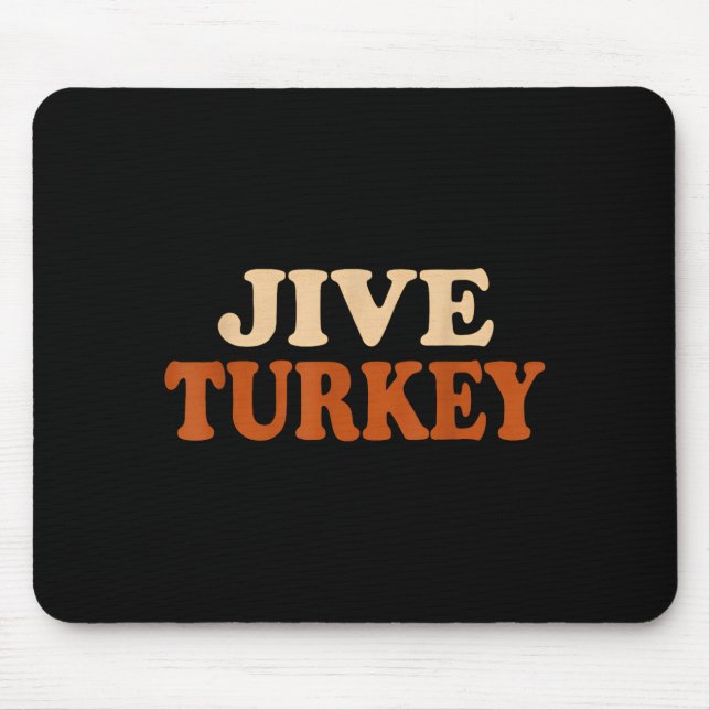Tapis De Souris Jive Turkey Funny Thanksgiving  (Devant)