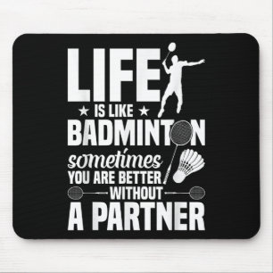 Tapis De Souris Joueur de badminton la navette de la vie est comme
