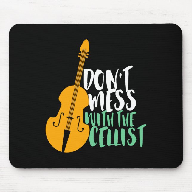 Tapis De Souris Joueur de violoncelle drôle ne plaisante pas avec  (Devant)