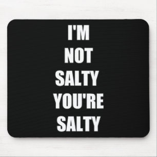 Tapis De Souris Joueur Drôle Je ne suis pas vous Salty