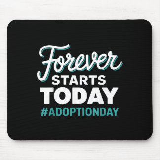 Tapis De Souris Jour d'adoption Forever Starts Today