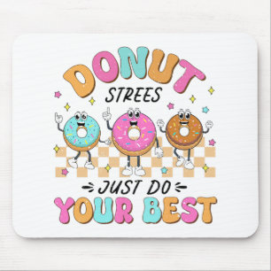 Tapis De Souris Jour d'essai Enseignants Enfants Donut Stress Just