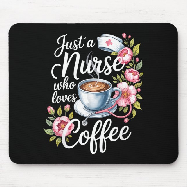 Tapis De Souris Just A Nurse Who Loves Coffee Funny Nursing Design (Devant)