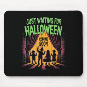 Tapis De Souris Juste En Attente D'Halloween Drôle Citation D'Hall