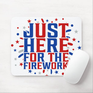 Tapis De Souris Juste Ici Pour Le Feu D'Artifice Drôle Pour Deux