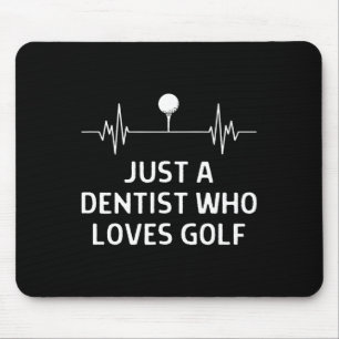 Tapis De Souris Juste un dentiste qui aime le golf tenue hommes fe
