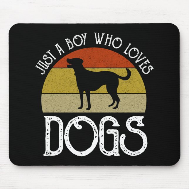 Tapis De Souris Juste un garçon qui aime les chiens (Devant)