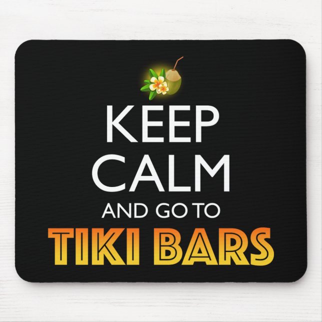 Tapis De Souris Keep Calm And Go To Tiki Bars (Devant)