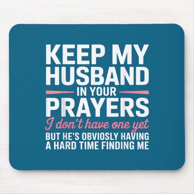Tapis De Souris Keep My Husband In Your Prayers Funny Saying Quote (Devant)
