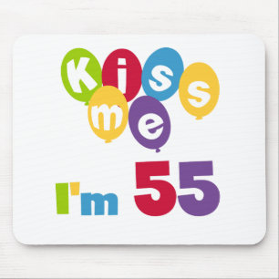 Tapis De Souris Kiss Me I'm 55 Anniversaire Tshirts et cadeaux