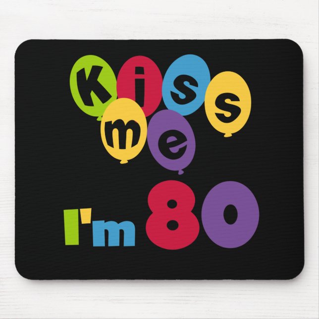 Tapis De Souris Kiss Me I'm 80 Anniversaire T-shirts et cadeaux (Devant)