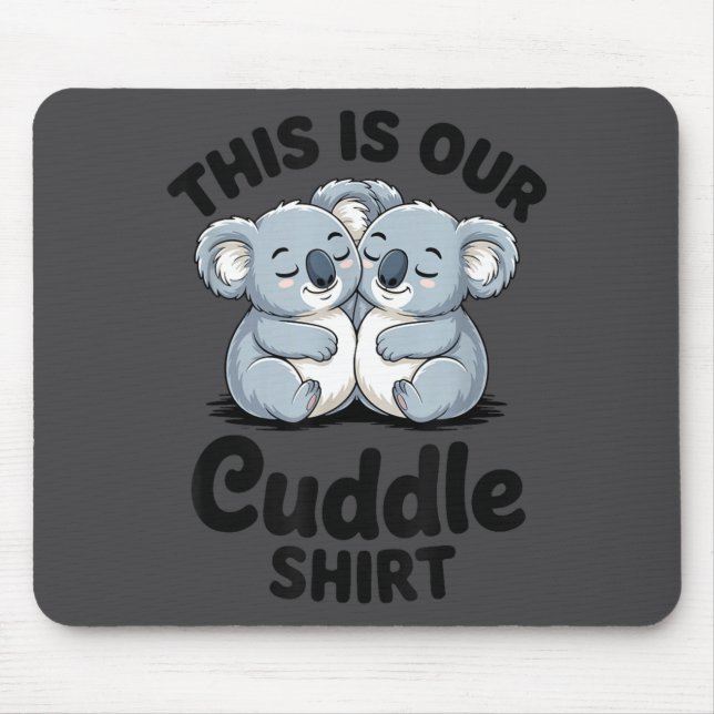 Tapis De Souris Koala Couple Matching This Is Our Cuddle  (Devant)