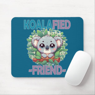 Tapis De Souris Koalafied Ami drôle de jeu de mot Cute baby Koala