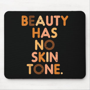 Tapis De Souris La beauté n'a pas de teint Histoire noire Melanin