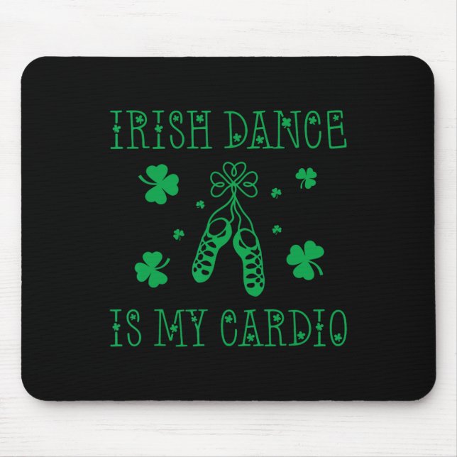 Tapis De Souris La danse irlandaise est ma journée cardio de la Sa (Devant)