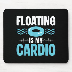 Tapis De Souris La flottaison est mon cardio ol humour fitness