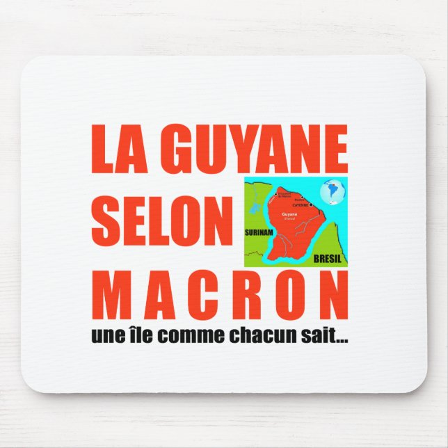 Tapis De Souris La Guyane selon Macron est une île (Devant)