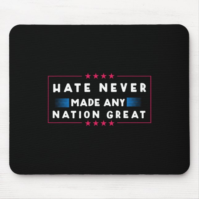 Tapis De Souris La haine n'a jamais rendu une nation grande (Devant)