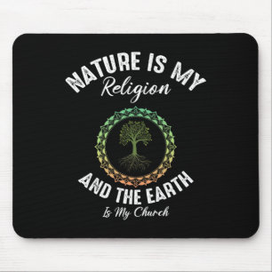 Tapis De Souris La Nature Est Ma Religion La Terre Est Mon Jour de