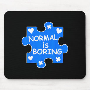 Tapis De Souris La normale est ennuyeux Autisme Blue Puzzle Piece 