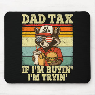 Tapis De Souris La part de papa si j'achète en essayant drôle de p