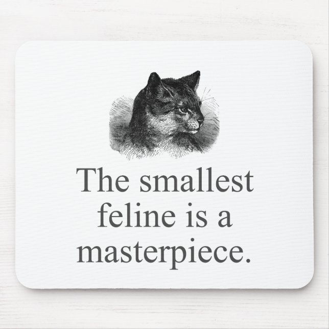 Tapis De Souris La Plus Petite Feline Est Un Chef-D'Oeuvre (Devant)