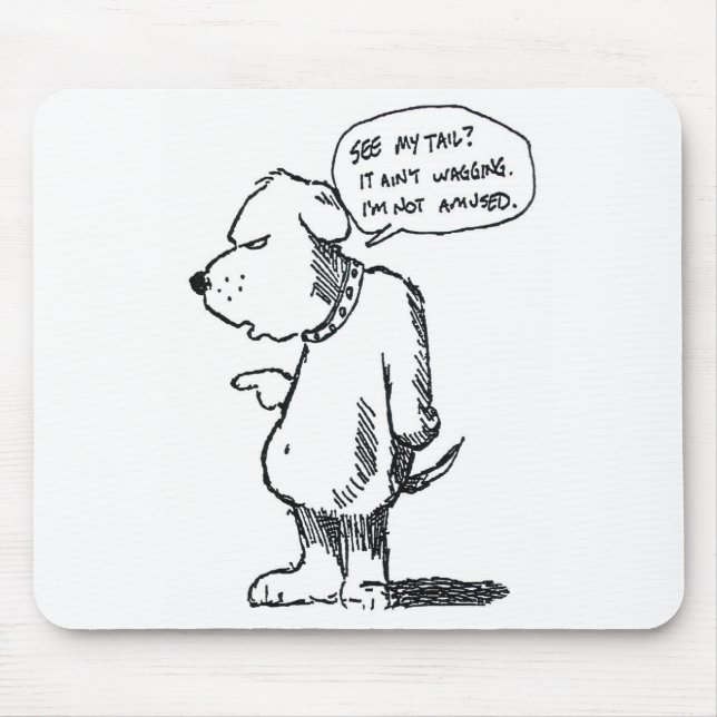 Tapis De Souris La queue ne remue pas (Devant)