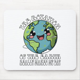 Tapis De Souris La Rotation De La Terre Fait Vraiment Mon Jour