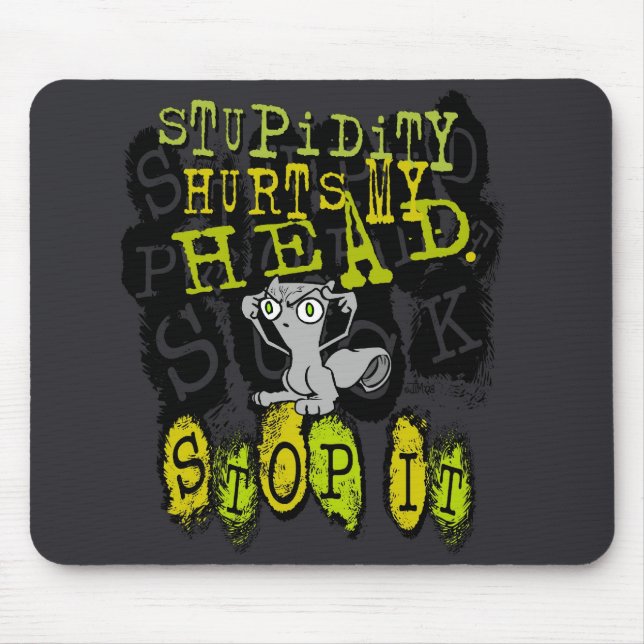 Tapis De Souris La stupidité blesse ma tête : Mousepad mousseux (Devant)