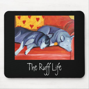 Tapis De Souris La vie de Ruff