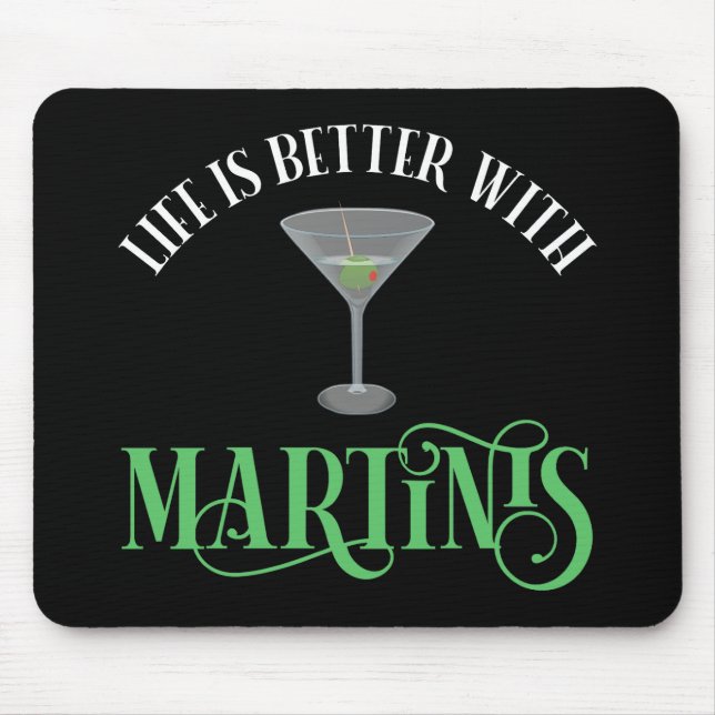 Tapis De Souris La vie est meilleure avec des Martinis (Devant)