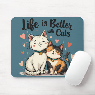 Tapis De Souris La vie est meilleure avec les chats mignonne Chat 