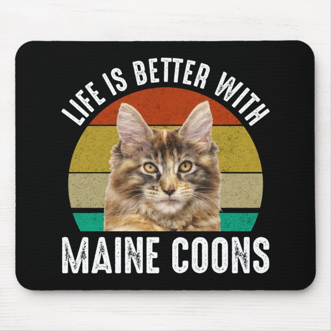 Tapis De Souris La Vie Est Meilleure Avec Les Maine Coons (Devant)