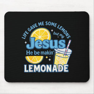 Tapis De Souris La vie m'a donné des citrons mais Jésus il fait du